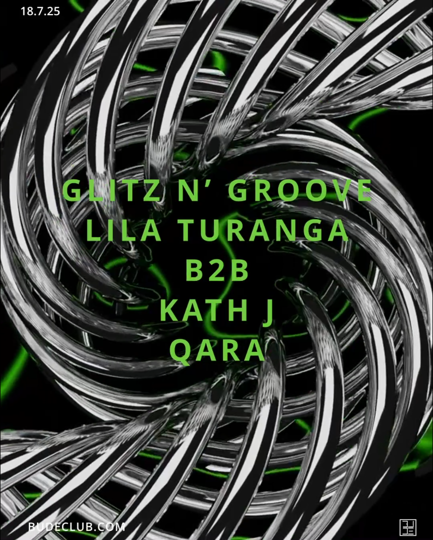 GLITZ N’ GROOVE : LILA TURANGA B2B KATH J : QARA